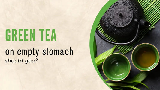 Is it okay to have Green Tea on an Empty Stomach?